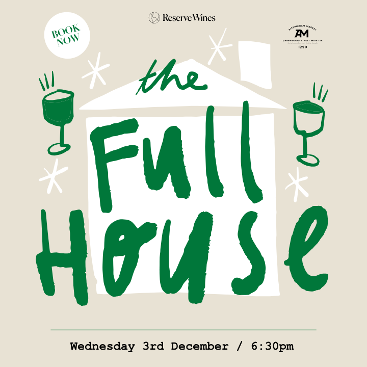 Promotional poster for 'the Full House' event with wine glasses and a house illustration, featuring Reserve Wines.