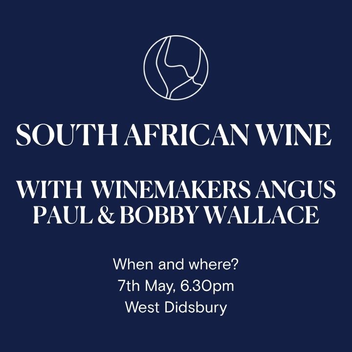 South African Wine with Angus Paul and Bobby Wallace, at West Didsbury 7th May