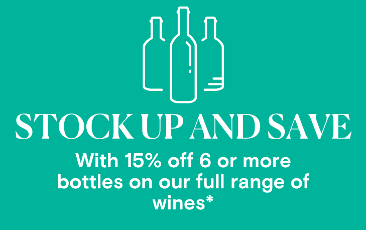 Stock Up and Save with 5% off 6 or more bottles on our full range of wines* T&Cs apply